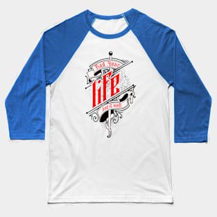 Find Your life, live it well Baseball T-Shirt